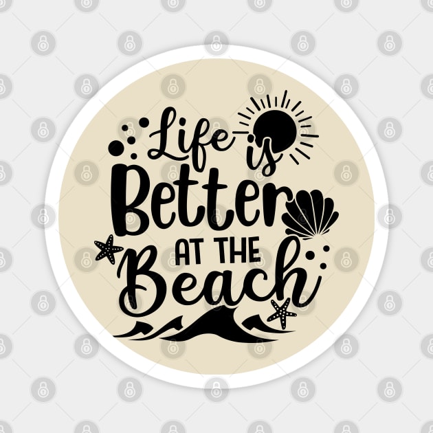 Life Is Better At The Beach Magnet by busines_night